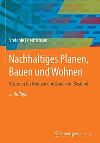 Nachhaltiges Planen, Bauen und Wohnen Kriterien für Neubau und Bauen im Bestand
