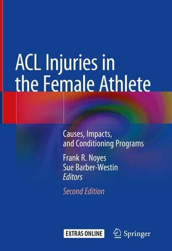 ACL Injuries in the Female Athlete Causes, Impacts, and Conditioning Programs