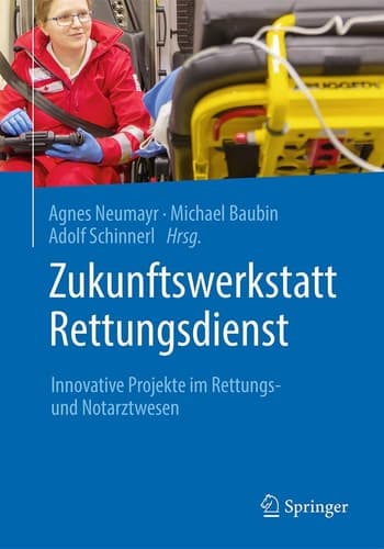 Zukunftswerkstatt Rettungsdienst Innovative Projekte im Rettungs- und Notarztwesen