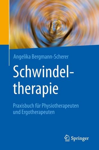 Schwindeltherapie Praxisbuch für Physiotherapeuten und Ergotherapeuten