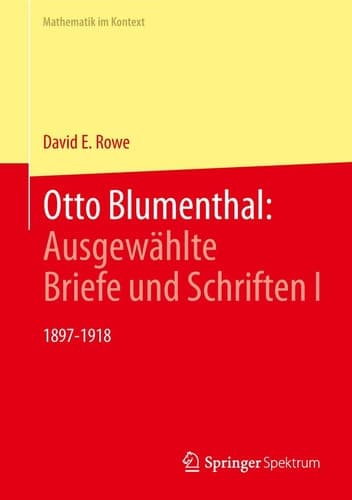 Otto Blumenthal: Ausgewählte Briefe und Schriften I 1897-1918