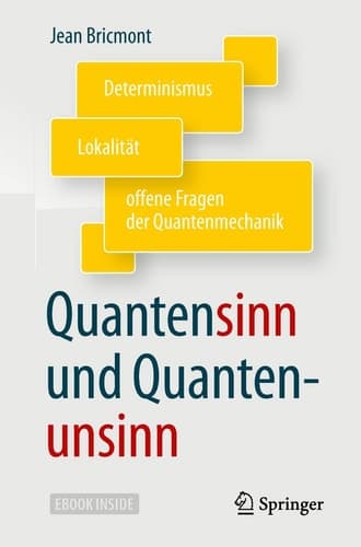 Quantensinn und Quantenunsinn: Determinismus, Lokalität und offene Fragen der Quantenmechanik (German Edition)