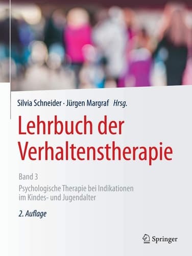 Lehrbuch der Verhaltenstherapie, Band 3 Psychologische Therapie bei Indikationen im Kindes- und Jugendalter