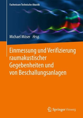 Einmessung und Verifizierung raumakustischer Gegebenheiten und von Beschallungsanlagen