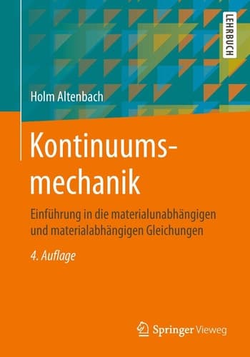 Kontinuumsmechanik Einführung in die materialunabhängigen und materialabhängigen Gleichungen