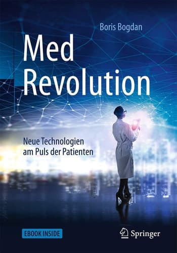 MedRevolution: Neue Technologien am Puls der Patienten (German Edition)