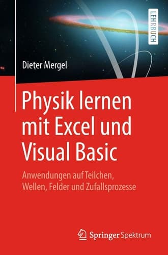 Physik lernen mit Excel und Visual Basic Anwendungen auf Teilchen, Wellen, Felder und Zufallsprozesse