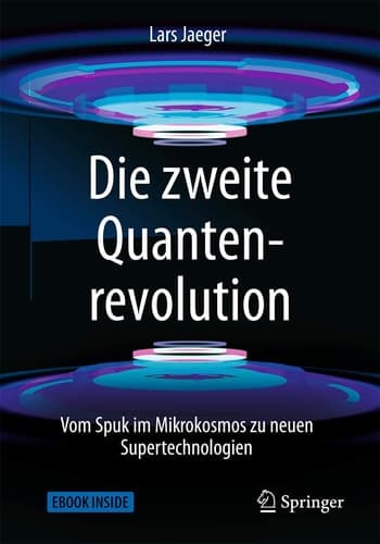 Die zweite Quantenrevolution: Vom Spuk im Mikrokosmos zu neuen Supertechnologien (German Edition)
