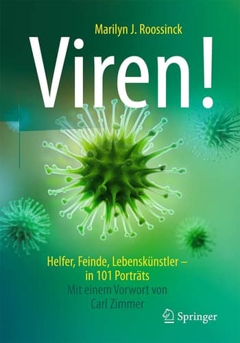 Viren! Helfer, Feinde, Lebenskünstler - in 101 Porträts