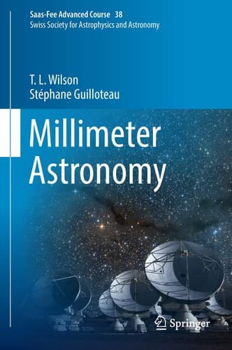 Millimeter Astronomy Saas-Fee Advanced Course 38. Swiss Society for Astrophysics and Astronomy