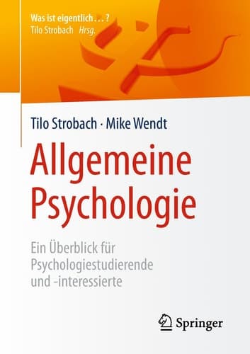 Allgemeine Psychologie Ein Überblick für Psychologiestudierende und -interessierte