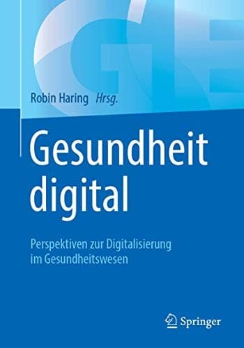 Gesundheit digital Perspektiven zur Digitalisierung im Gesundheitswesen