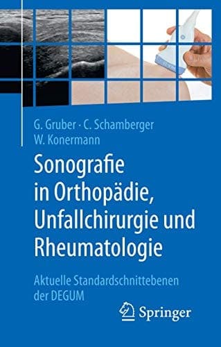 Sonografie in Orthopädie, Unfallchirurgie und Rheumatologie Aktuelle Standardschnittebenen der DEGUM