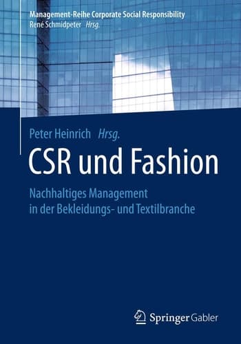 CSR und Fashion Nachhaltiges Management in der Bekleidungs- und Textilbranche