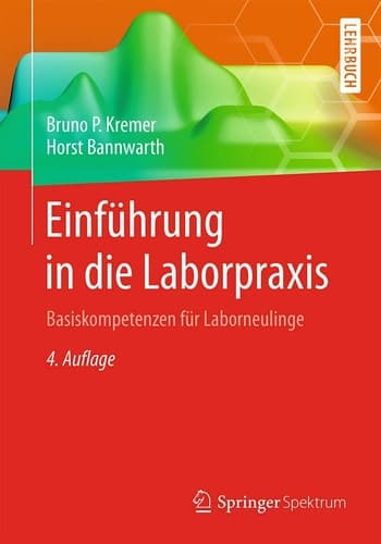 Einführung in die Laborpraxis Basiskompetenzen für Laborneulinge