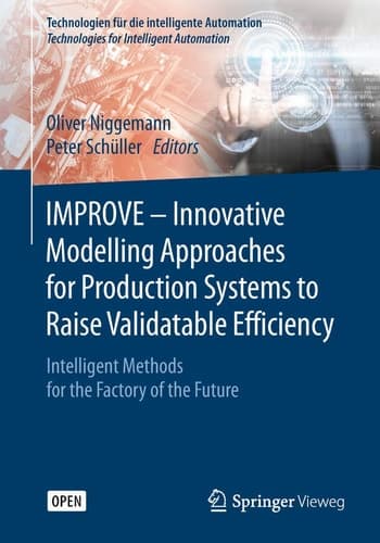IMPROVE - Innovative Modelling Approaches for Production Systems to Raise Validatable Efficiency Intelligent Methods for the Factory of the Future