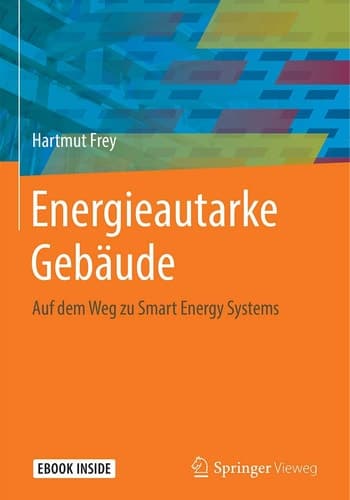 Energieautarke Gebäude: Auf dem Weg zu Smart Energy Systems (German Edition)