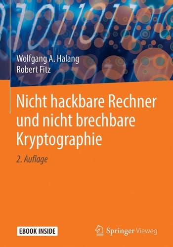 Nicht hackbare Rechner und nicht brechbare Kryptographie (German Edition)