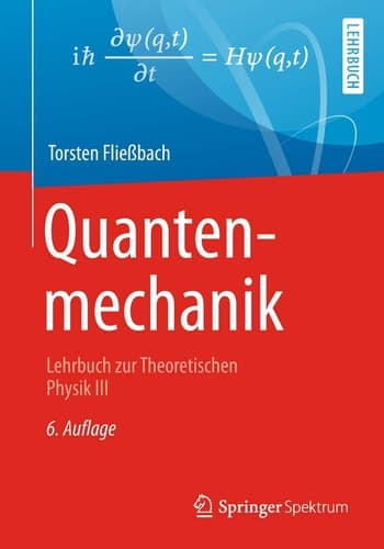 Quantenmechanik Lehrbuch zur Theoretischen Physik III