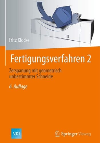 Fertigungsverfahren 2 Zerspanung mit geometrisch unbestimmter Schneide