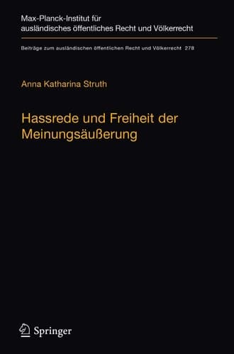 Hassrede und Freiheit der Meinungsäußerung Der Schutzbereich der Meinungsäußerungsfreiheit in Fällen demokratiefeindlicher Äußerungen nach der Europäischen Menschenrechtskonvention, dem Grundgesetz und der Charta der Grundrechte der Europäischen Union
