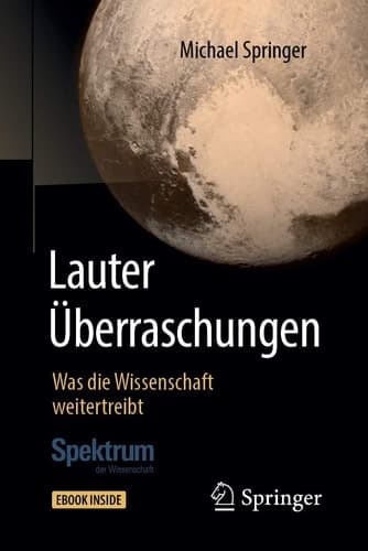 Lauter Überraschungen: Was die Wissenschaft weitertreibt (German Edition)