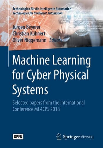 Machine Learning for Cyber Physical Systems Selected papers from the International Conference ML4CPS 2018