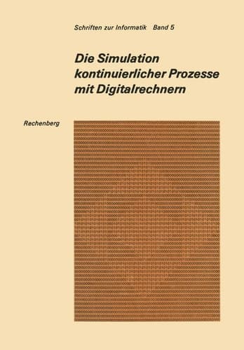 Die Simulation kontinuierlicher Prozesse mit Digitalrechnern Eine vergleichende Analyse der Techniken bei der digitalen Simulation kontinuierlicher Prozesse