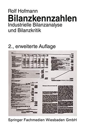 Bilanzkennzahlen Industrielle Bilanzanalyse und Bilanzkritik