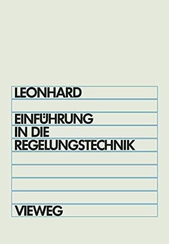 Einführung in die Regelungstechnik Lineare und Nichtlineare