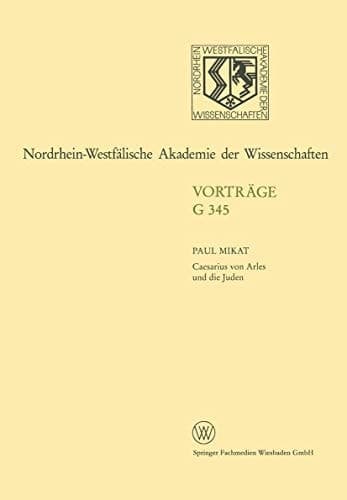 Caesarius von Arles und die Juden 389. Sitzung am 17. Januar 1996 in Düsseldorf