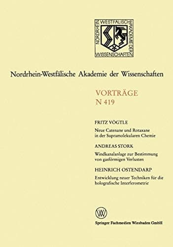 Neue Catenane und Rotaxane in der Supramolekularen Chemie. Windkanalanlage zur Bestimmung der gasförmigen Verluste von Umweltchemikalien aus dem System Boden/Pflanze unter feldnahen Bedingungen. Entwicklung neuer Bildaufzeichnungs- und Auswertungstechniken für die holografische Interferometrie 406. Sitzung am 7. Dezember 1994 in Düsseldorf