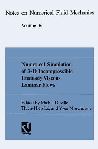 Numerical Simulation of 3-D Incompressible Unsteady Viscous Laminar Flows A GAMM-Workshop