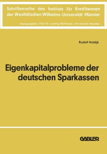 Die Eigenkapitalprobleme der Deutschen Sparkassen Kriterien und Realisationsmöglichkeiten einer angemessenen Eigenkapitalausstattung