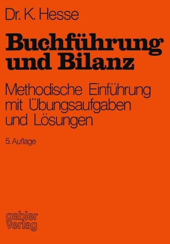 Buchführung und Bilanz Methodische Einführung mit Übungsaufgaben und Lösungen