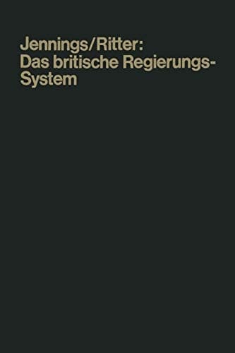 Das britische Regierungssystem Leitfaden und Quellenbuch