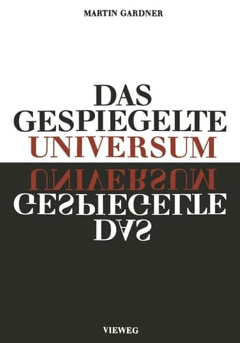 Das gespiegelte Universum Links, rechts - und der Sturz der Parität