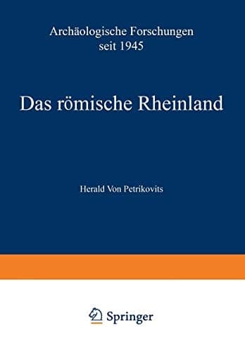 Das römische Rheinland Archäologische Forschungen seit 1945