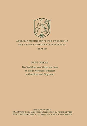 Das Verhältnis von Kirche und Staat im Lande Nordrhein-Westfalen in Geschichte und Gegenwart (Arbeitsgemeinschaft für Forschung des Landes Nordrhein-Westfalen) (German Edition)