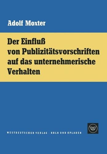 Der Einfluß von Publizitätsvorschriften auf das unternehmerische Verhalten (German Edition)