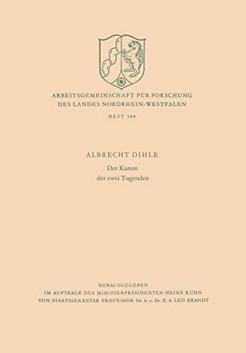 Der Kanon der zwei Tugenden (Arbeitsgemeinschaft für Forschung des Landes Nordrhein-Westfalen, 144) (German Edition)