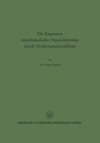 Die Expansion mittelständischer Handelsbetriebe durch Großzusammenschlüsse