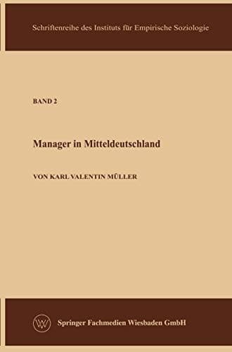 Die Manager in der Sowjetzone: Eine empirische Untersuchung zur Soziologie der wirtschaftlichen und militärischen Führungsschicht in Mitteldeutschland ... empirische Soziologie, 2) (German Edition)