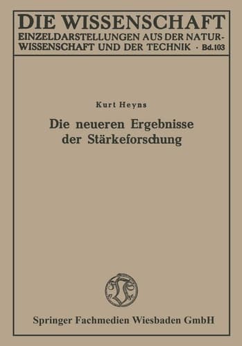 Die neueren Ergebnisse der Stärkeforschung (Die Wissenschaft, 103) (German Edition)