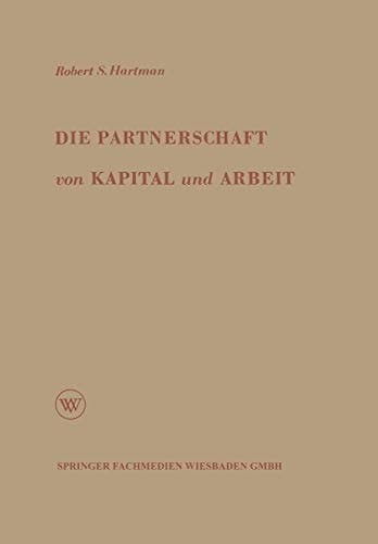 Die Partnerschaft von Kapital und Arbeit: Theorie und Praxis eines neuen Wirtschaftssystems (German Edition)