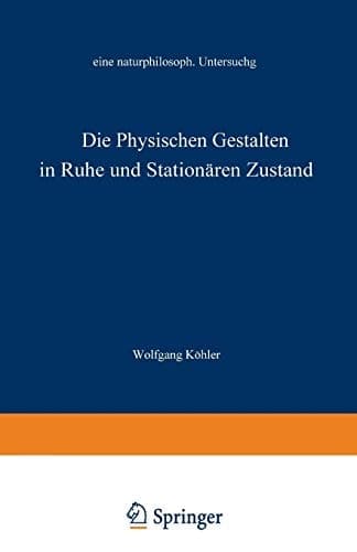 Die physischen Gestalten in Ruhe und im stationären Zustand: Eine naturphilosophische Untersuchung (German Edition)