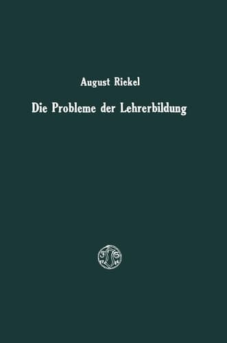 Die Probleme der Lehrerbildung Gedanken und Vorschläge