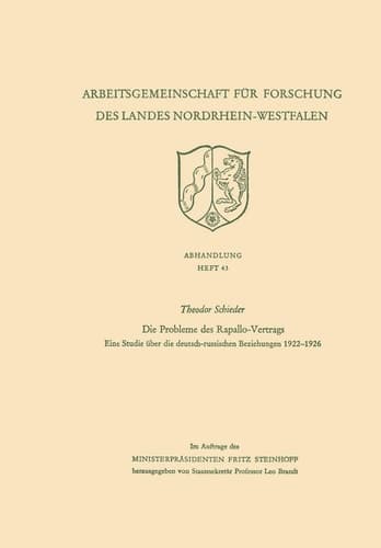 Die Probleme des Rapallo-Vertrags: Eine Studie über die deutsch-russischen Beziehungen 1922–1926 (Arbeitsgemeinschaft für Forschung des Landes Nordrhein-Westfalen, 43) (German Edition)