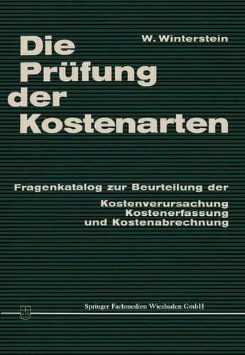 Die Prüfung der Kostenarten Fragenkatalog zur Beurteilung der Kostenverursachung, Kostenerfassung und Kostenabrechnung