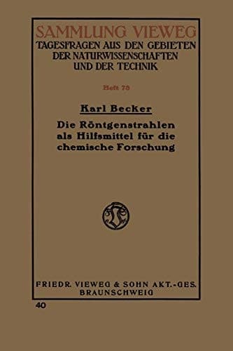 Die Röntgenstrahlen als Hilfsmittel für die chemische Forschung